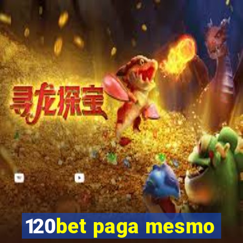 120bet paga mesmo